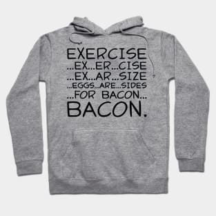 exercise for bacon Hoodie